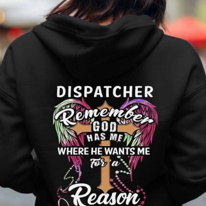Dispatcher Remember God has me Where he wants me for a Reason