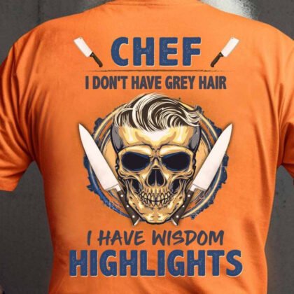 Chef Wisdom Highlights Apparel - Funny Chef Skull