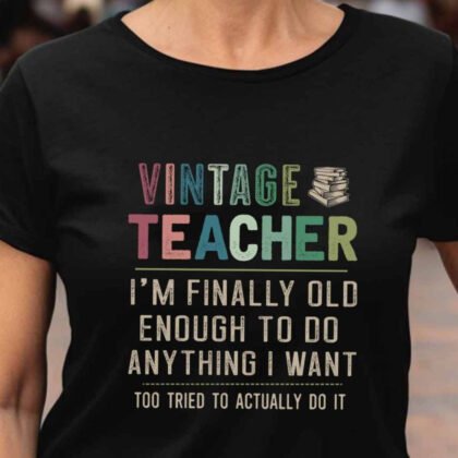 Vintage Teacher - Funny Aging Educator Quote