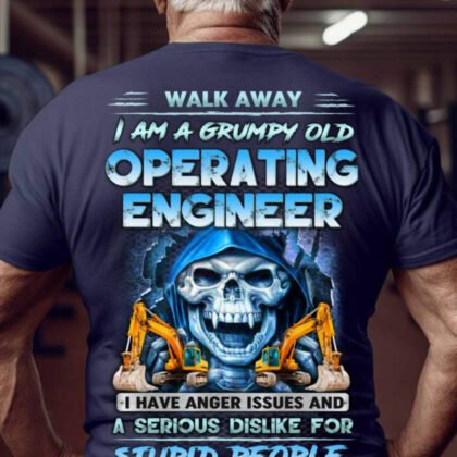Walk Away I Am A Grumpy Old Operating Engineer - Skull