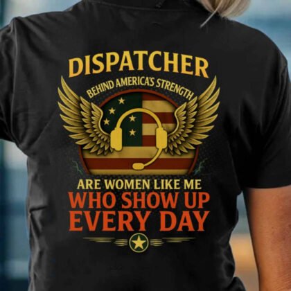 Dispatcher Behind Americas Strength Apparel – Patriotic